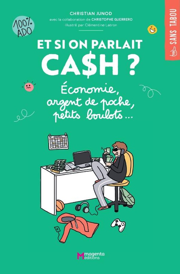 ET SI ON PARLAIT CASH ? - ECONOMIE, ARGENT DE POCHE, PETITS BOULOTS...