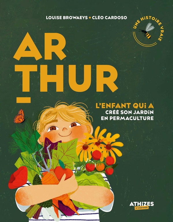 ARTHUR, L'ENFANT QUI A CREE SON JARDIN EN PERMACULTURE