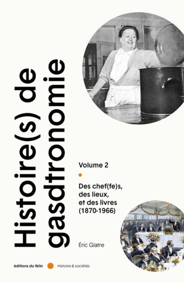 HISTOIRE(S) DE LA GASTRONOMIE VOL.2 - DES CHEF(FES), DES LIE