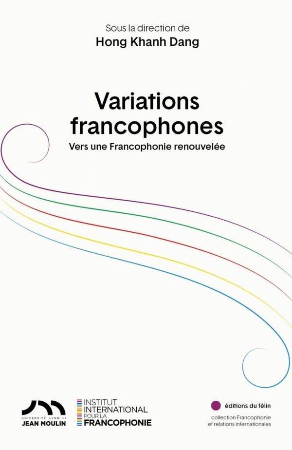 VARIATIONS FRANCOPHONES - VERS UNE FRANCOPHONIE RENOUVELEE