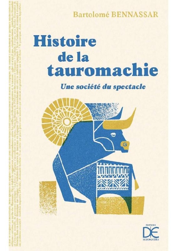 HISTOIRE DE LA TAUROMACHIE - UNE SOCIETE DU SPECTACLE