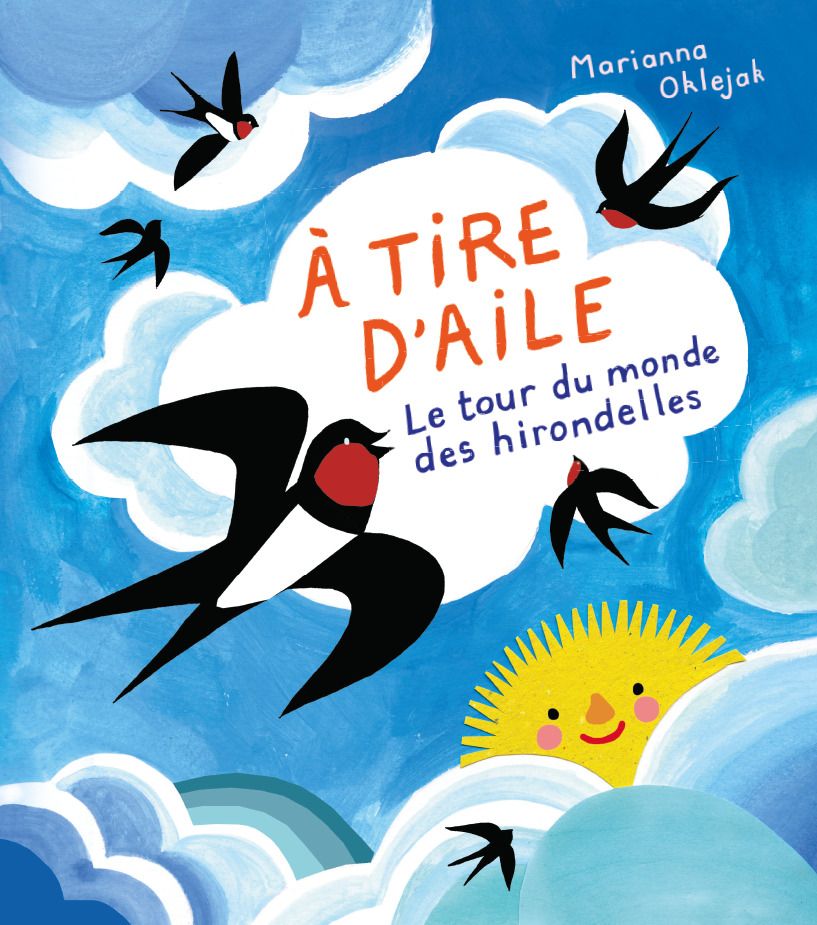 A TIRE D'AILES - LE TOUR DU MONDE DES HIRONDELLES