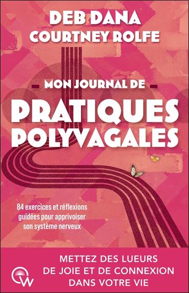 MON JOURNAL DE PRATIQUES POLYVAGALES - 84 EXERCICES ET REFLEXIONS GUIDEES POUR APPRIVOISER SON SYSTE