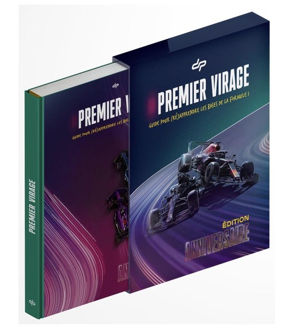 PREMIER VIRAGE - GUIDE POUR (RE)APPRENDRE LES BASES DE LA FORMULE 1 - EDITION ANNIVERSAIRE