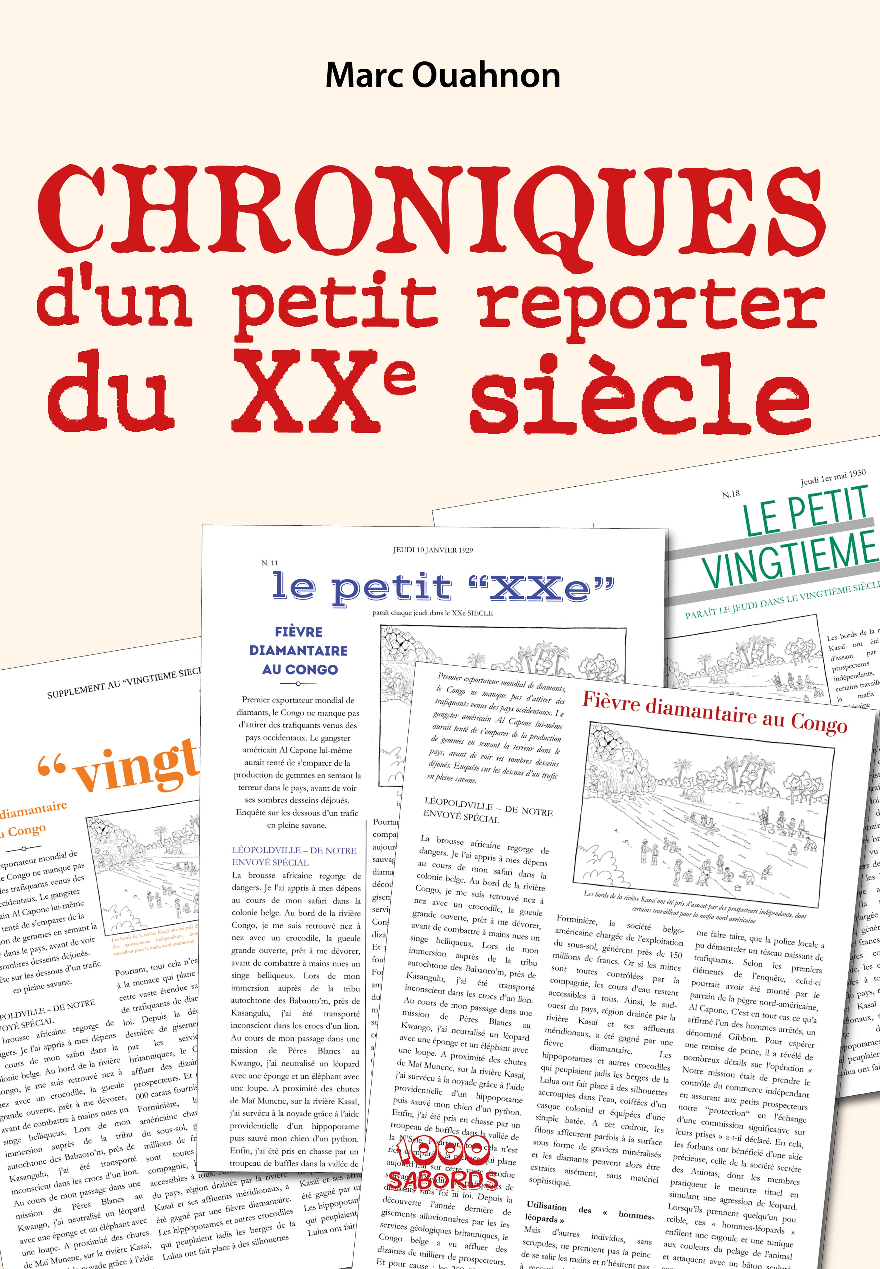 DE NOTRE ENVOYE SPECIAL - CHRONIQUES RETROUVEES D'UN PETIT JOURNALISTE BELGE