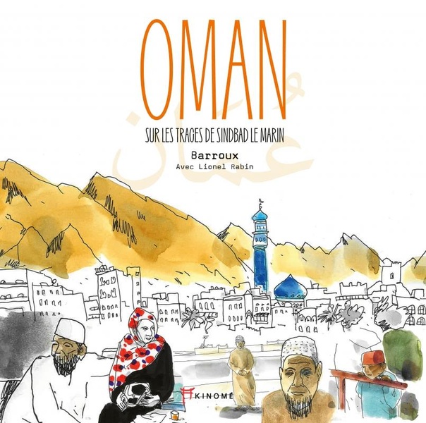 OMAN - SUR LES TRACES DE SINDBAD LE MARIN