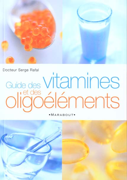 GUIDE DES VITAMINES ET DES OLIGO-ELEMENTS