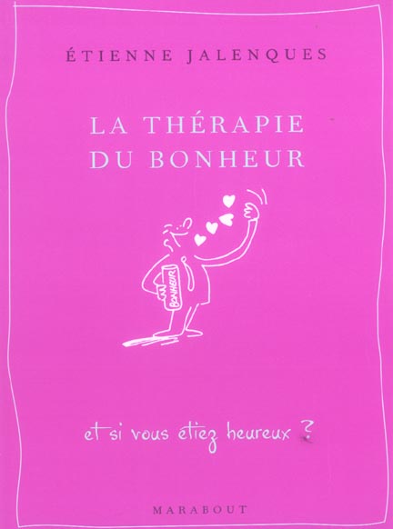LA THERAPIE DU BONHEUR