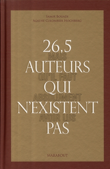 26.5 AUTEURS QUI N'EXISTENT PAS MAIS QU'IL FAUT ABSOLUMENT AVOIR LUS