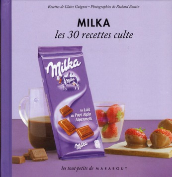 MILKA LES 30 RECETTES CULTE