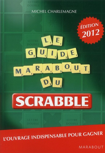 GUIDE MARABOUT DU SCRABBLE , NOUVELLE EDITION 2012