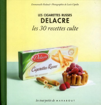 LES CIGARETTES RUSSES DELACRE - LES 30 RECETTES CULTE