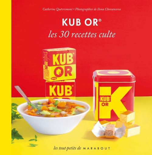KUB OR - 30 RECETTES CULTE