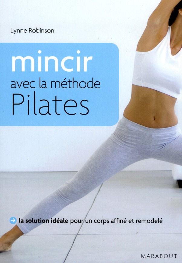 MINCIR AVEC LA METHODE PILATES