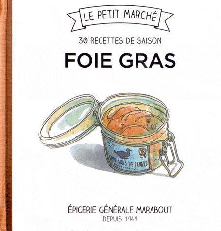 30 RECETTES DE SAISON - FOIE GRAS