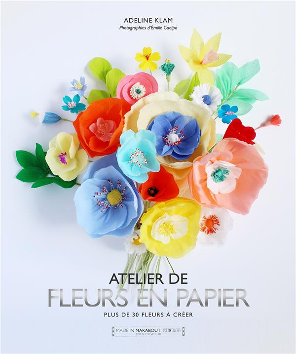 FLEURS EN PAPIER - POUR FLEURIR AVEC DELICATESSE VOTRE INTERIEUR
