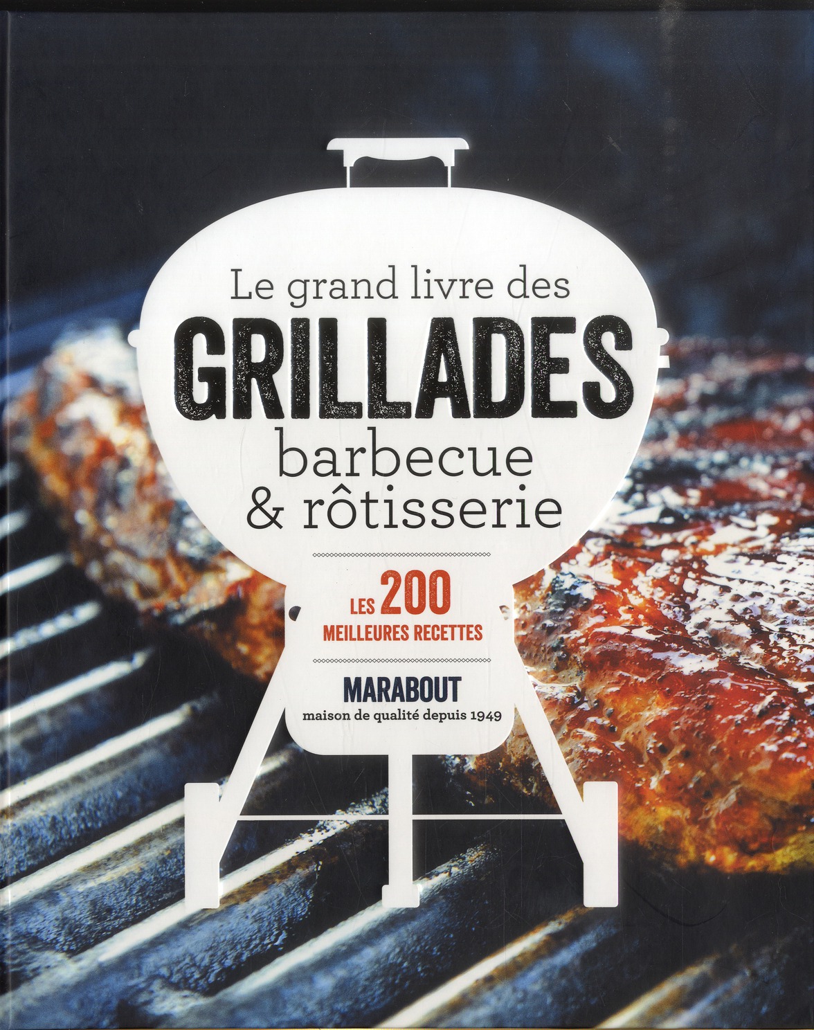 LE GRAND LIVRE DES GRILLADES