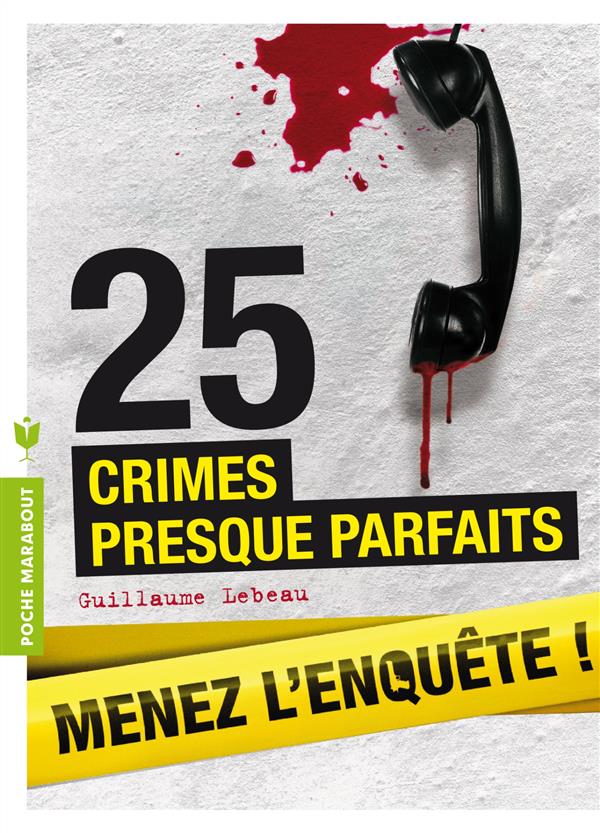 25 CRIMES PRESQUE PARFAITS MENEZ L ENQUETE