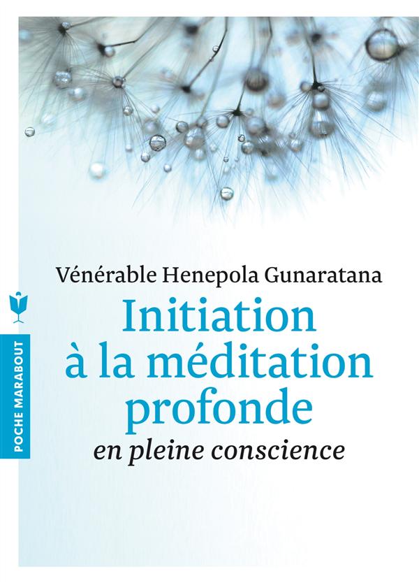INITIATION A LA MEDITATION PROFONDE - EN PLEINE CONSCIENCE