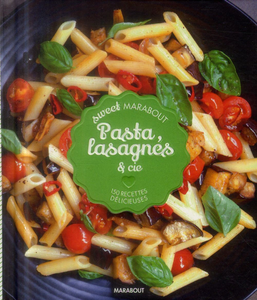 150 RECETTES DELICIEUSES PASTA - SWEET MARABO