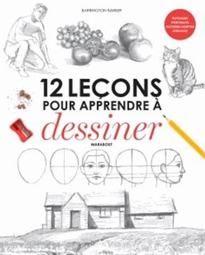 12 LECONS POUR APPRENDRE A DESSINER