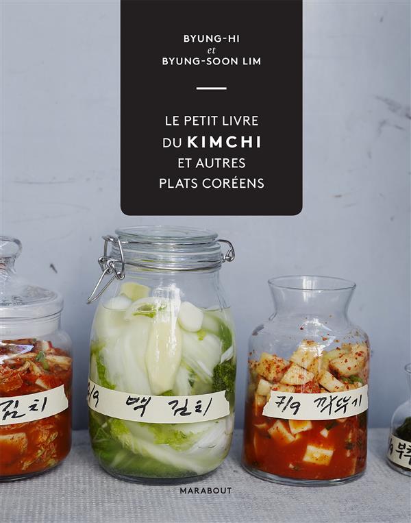 LE PETIT LIVRE DU KIMCHI ET AUTRES PLATS COREENS