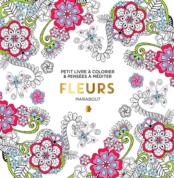 LE PETIT LIVRE DU COLORIAGE : FLEURS