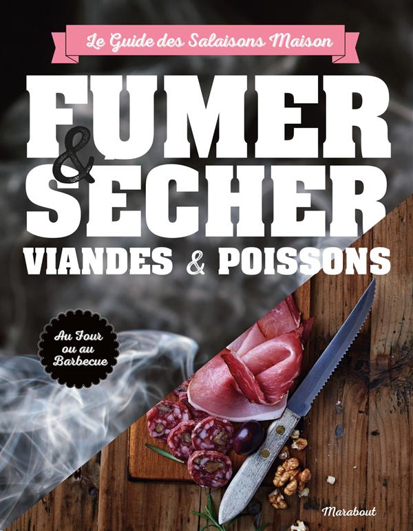FUMER SECHER VIANDES & POISSONS - POUR VIANDES ET POISSONS