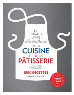 LE GRAND LIVRE MARABOUT DE LA CUISINE ET DE LA PATISSERIE FACILE