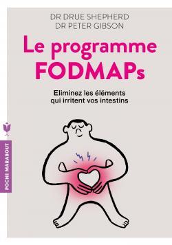 LE PROGRAMME FODMAPS - ELIMINEZ LES ELEMENTS QUI IRRITENT VOS INTESTINS