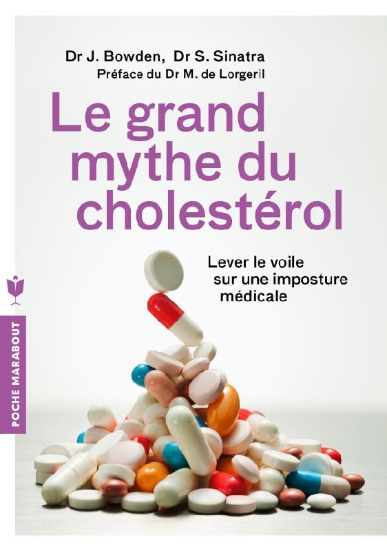 LE GRAND MYTHE DU CHOLESTEROL - LEVER LE VOILE SUR UNE IMPOSTURE MEDICALE