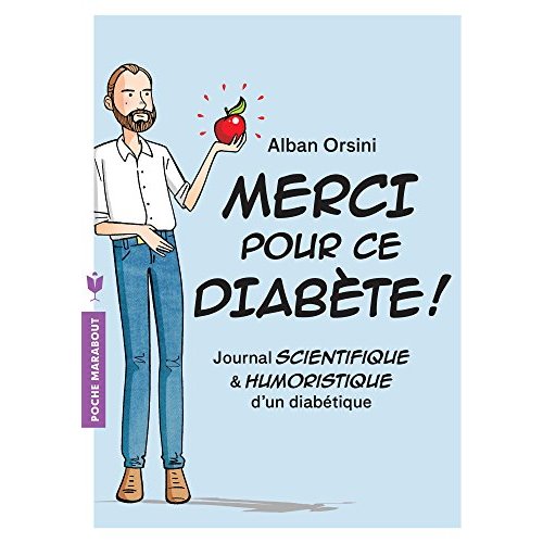 MERCI POUR CE DIABETE ! - JOURNAL SCIENTIFIQUE ET HUMORISTIQUE D'UN DIABETIQUE