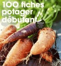 100 FICHES POTAGER DEBUTANT