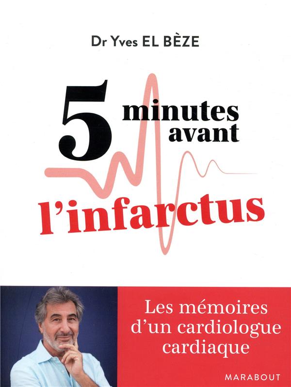 5 MINUTES AVANT L'INFARCTUS