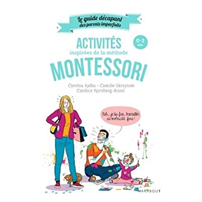 LE GUIDE DES PARENTS IMPARFAITS : ACTIVITES MONTESSORI DE 0 A 3 ANS