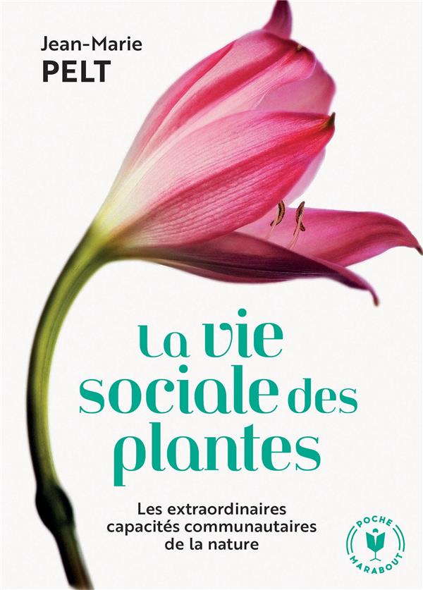 LA VIE SOCIALE DES PLANTES - LES EXTRAORDINAIRES CAPACITES COMMUNAUTAIRES DE LA NATURE