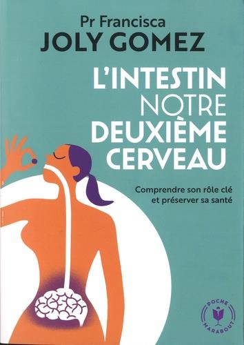 L'INTESTIN NOTRE DEUXIEME CERVEAU - COMPRENDRE SON ROLE CLE ET PRESERVER SA SANTE