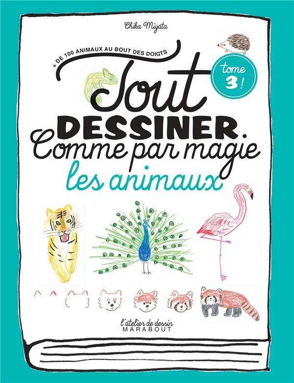 TOUT DESSINER COMME PAR MAGIE - LES ANIMAUX