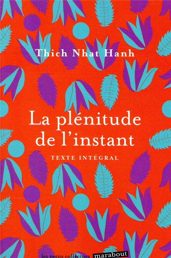 LA PLENITUDE DE L'INSTANT - SE RECONCILIER AVEC SOI-MEME ET AVEC AUTRUI