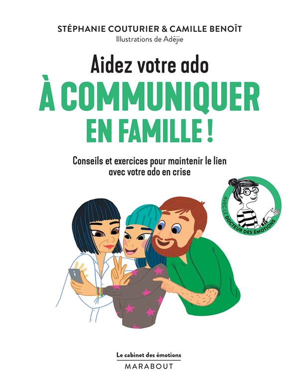 LE CABINET DES EMOTIONS : AIDEZ VOTRE ADO A COMMUNIQUER EN FAMILLE