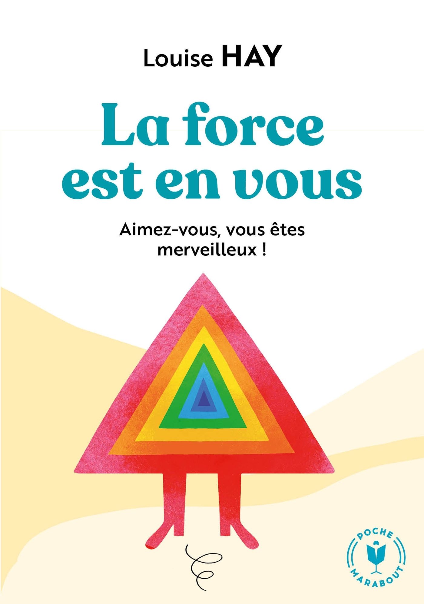 LA FORCE EST EN VOUS - AIMEZ-VOUS, VOUS ETES MERVEILLEUX !