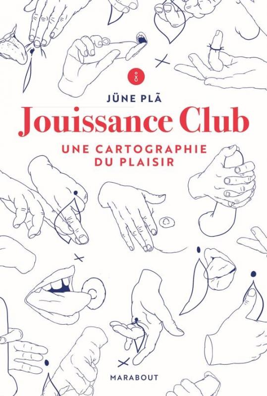 JOUISSANCE CLUB - UNE CARTOGRAPHIE DU PLAISIR