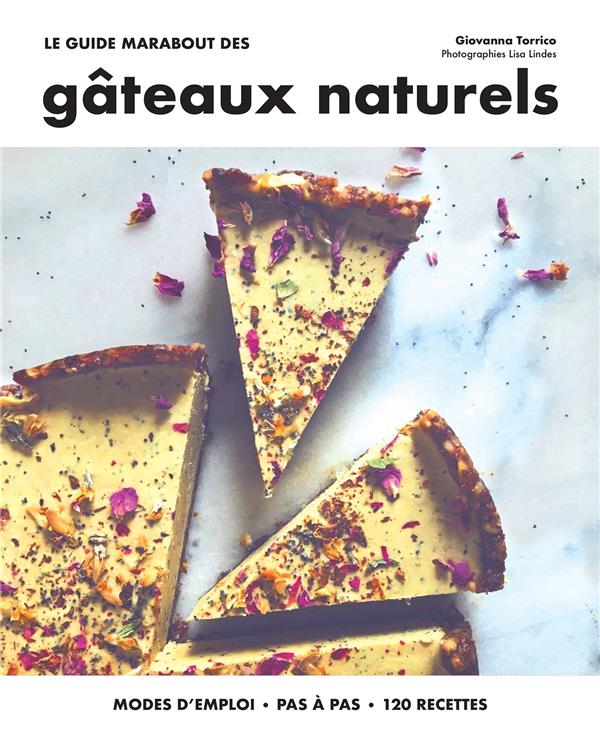 LE GUIDE MARABOUT DES GATEAUX NATURELS
