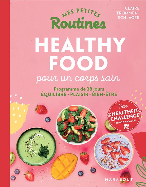 MES PETITES ROUTINES - HEALTHY FOOD POUR UN CORPS SAIN