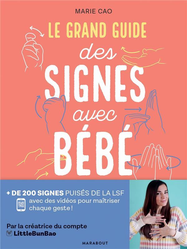 LE GRAND GUIDE DES SIGNES AVEC BEBE - + DE 200 SIGNES PUISES DANS LA LSF AVEC DES VIDEOS POUR MAITRI