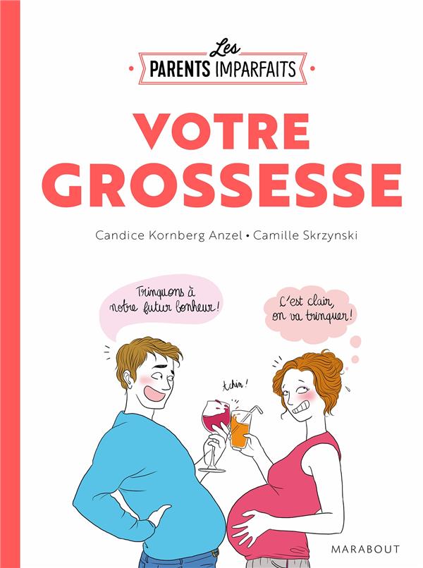 LE GUIDE DES PARENTS IMPARFAITS - LA GROSSESSE