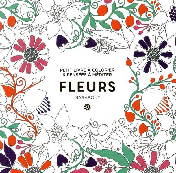 LE PETIT LIVRE DE COLORIAGES - FLEURS