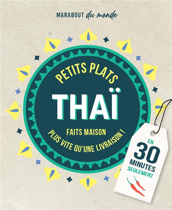 PETITS PLATS THAI - FAITS MAISON PLUS RAPIDE QU'UNE LIVRAISON ! EN 30 MINUTES SEULEMENT