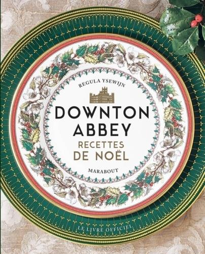 DOWNTON ABBEY -  RECETTES DE NOEL