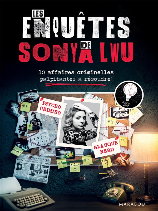 LES ENQUETES DE SONYA LWU - 10 ENQUETES CRIMINELLES PALPITANTES A RESOUDRE